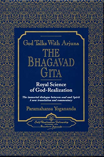 God Talks With Arjuna: The Bhagavad Gita: Royal Science of God Realization. The Immortal Dialogue Between Soul and Spirit,. A New Translation and Commentary